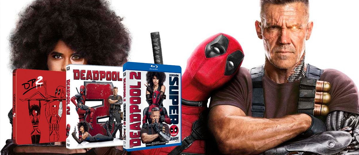 Vuelve Deadpool 2 en edición doméstica DVD y Blu-ray
